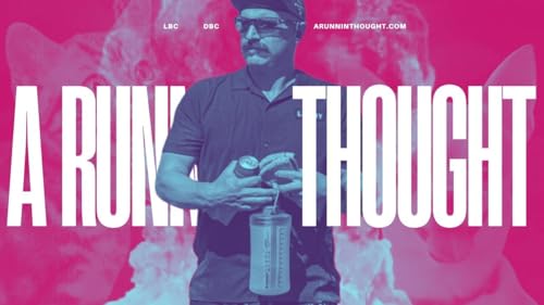 A Runnin&lsquo; Thought - Episode #33