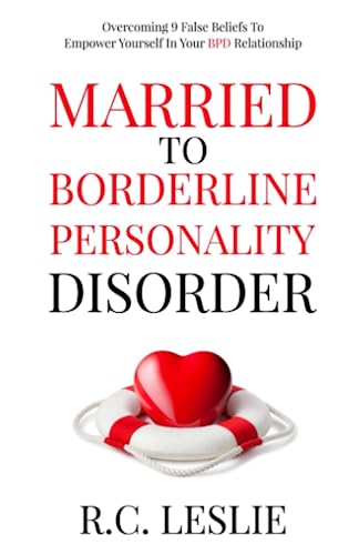 Image of Married to Borderline Personality Disorder: Overcoming 9 False Beliefs to Empower Yourself in Your BPD Relationship