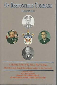 Of Responsible Command: A History of the U.S. Army War College