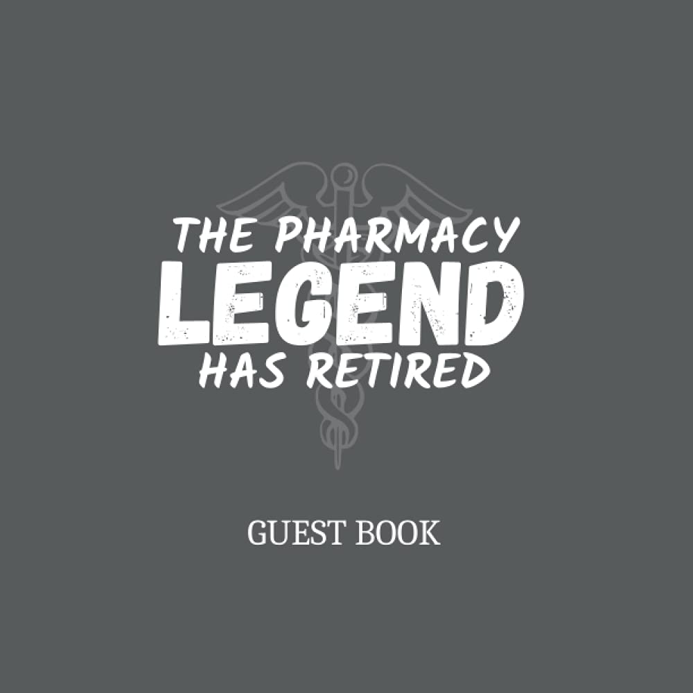 The Pharmacy Legend Has Retired: Retirement Guest book for pharmacists, funny and original gift for a pharmacist who is retiring