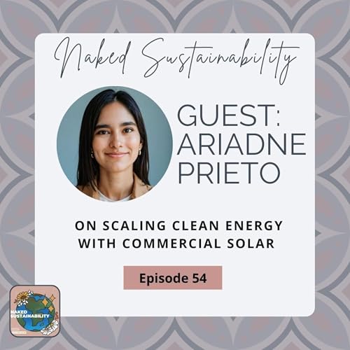 Episode 54: Ariadne Prieto on Scaling Clean Energy with Commercial Solar