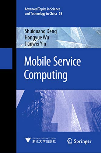 Mobile Service Computing (Advanced Topics in Science and Technology in China Book 58)