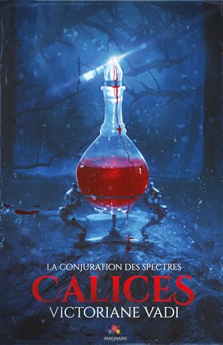 La Conjuration des Spectres: Calices, T1 (Onirique)