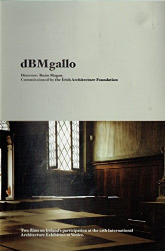 dBMgallo: Two Films on Ireland’s Participation at the 12th International Architecture Exhibition at Venice