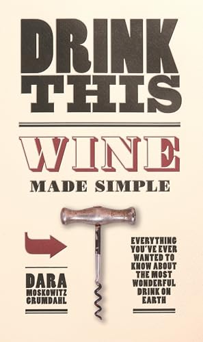 Drink This: Wine Made Simple view 2
