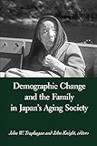 Demographic Change and the Family in Japan's Aging Society (Suny Series in Japan in Transition and Suny Series in Aging and Culture)
