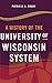 A History of the University of Wisconsin System
