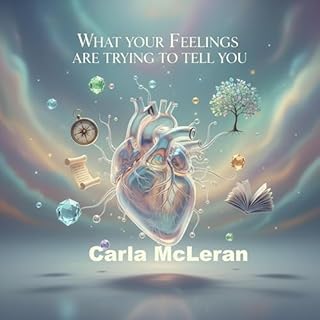 What Your Feelings Are Trying to Tell You Audiobook By Carla McLeran cover art