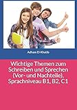  Wichtige Themen zum Schreiben und Sprechen (Vor- und Nachteile), Sprachniveau B1, B2, C1