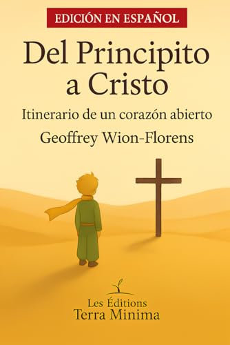 Del Principito a Cristo: Itinerario de un corazón abierto