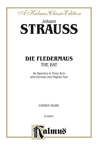 Die Fledermaus (The Bat): German, English Language Edition, Chorus Parts (Kalmus Edition) (German Edition)