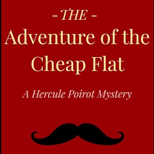 The Adventure of the Cheap Flat by Agathe Christie Audiobook (A Hercule Poirot Short Story)