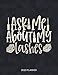 Ask Me About My Lashes 2020 Planner: Dated Weekly Planner With To Do Notes & Inspirational Quotes (Motivational Calendar Planners for Makeup Addicts - Funny Sayings)