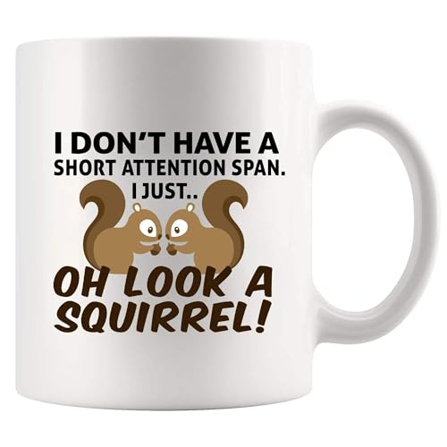 I Don’t Have A Short Attention Span I Just Oh Look A Squirrel Squirrel Gifts For Squirrel Lovers For Women Men Fall Gifts Novelty Drinkware Ceramic Mug 11 oz