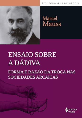 Ensaio sobre a dádiva: Forma e razão da troca nas sociedades arcaicas