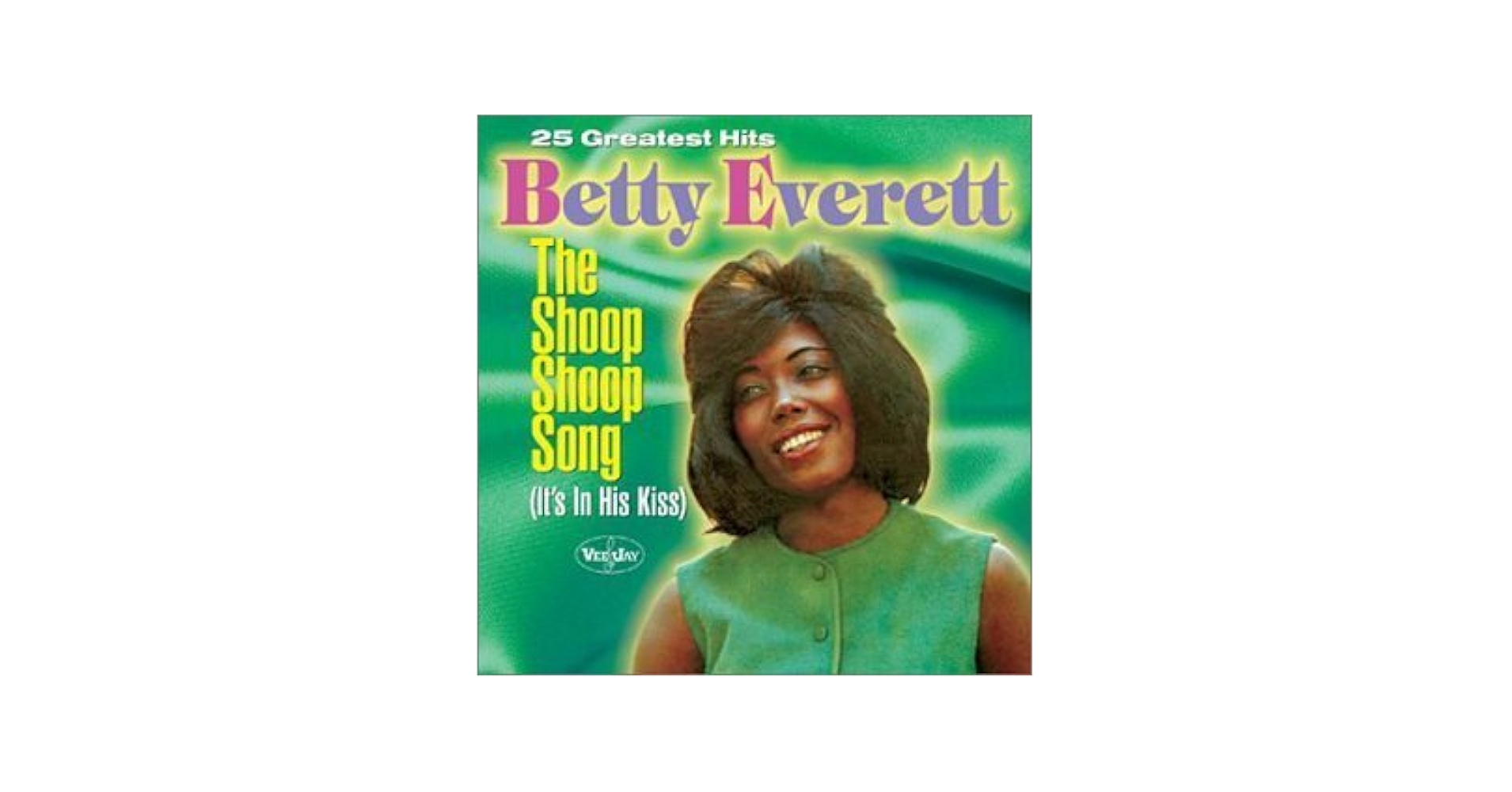Betty Everett - Shoop Shoop Song: It's in His Kiss by Betty