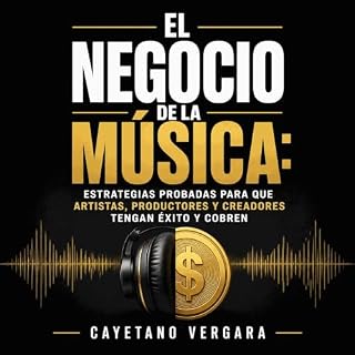 Diseño de la portada del título El negocio de la m&uacute;sica: Estrategias probadas para que artistas, productores y creador