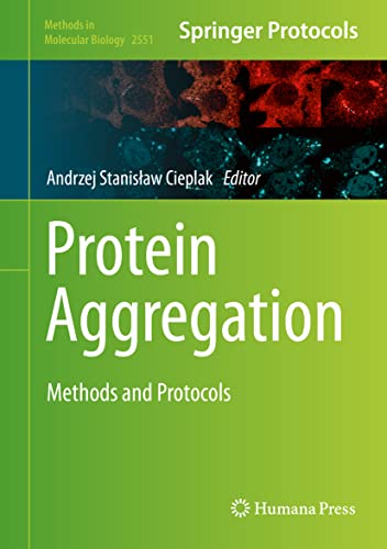 Protein Aggregation: Methods and Protocols (Methods in Molecular Biology, 2551)
