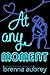 At Any Moment: (Adam & Mia #3) (Gaming The System)