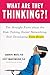 What Are They,?!: The Straight Facts about the Risk-Taking, Social-Networking, Still-Developing Teen Brain