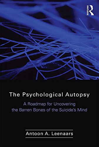 The Psychological Autopsy: A Roadmap for Uncovering the Barren Bones of the Suicide's Mind