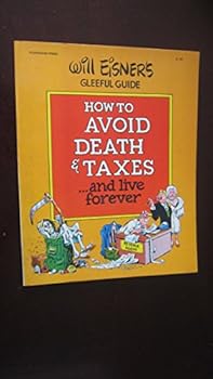 Will Eisner's Gleeful Guide How to Avoid Death & Taxes and Live Forever