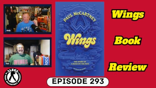 Episode 293: "Wings: The Story Of A Band On The Run" (Book Review)