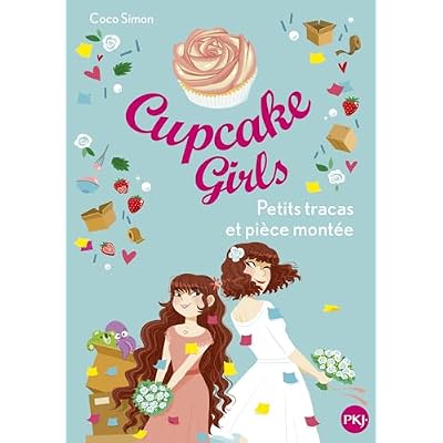 Cupcake girls - Tome 33 Petits tracas et pi&egrave;ce mont&eacute;e