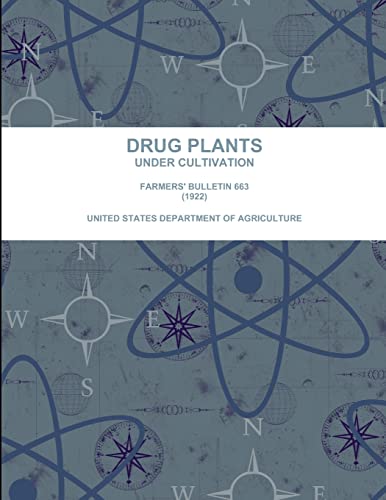 Drug Plants Under Cultivation. Farmers' Bulletin 663 (1922)