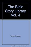 The Bible Story Library Vol. 4 B001CXKD88 Book Cover