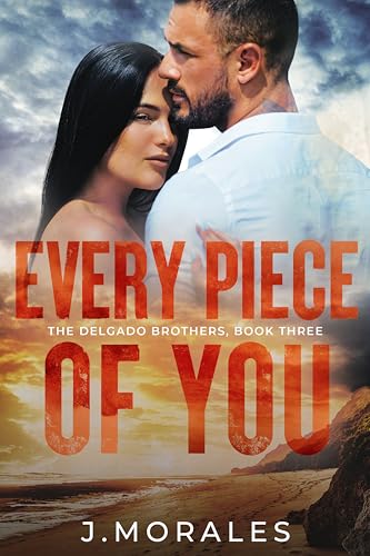 Every Piece Of You: An age gap romance (The Delgado Brothers Book 3)