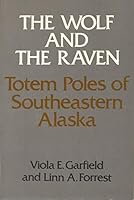 The Wolf and the Raven Totem Poles of Southerastern Alaska B000H2QLDG Book Cover