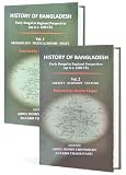 History of Bangladesh: Early Bengal in Regional Perspectives (up to C. 1200 CE) (Set of 2 Volumes): Vol. 1: Archaeology, Political History, Polity. Vol. 2: Society, Economy, Culture