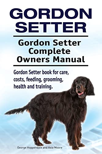 Gordon Setter. Gordon Setter Complete Owners Manual. Gordon Sette...