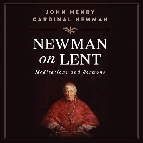 Newman on Lent by St. John Henry Newman episode artwork