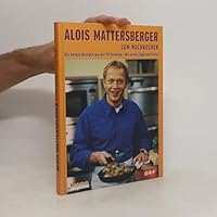 Alois Mattersberger zum Nachkochen 3854312350 Book Cover