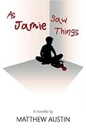 As Jamie Saw Things 0692372563 Book Cover