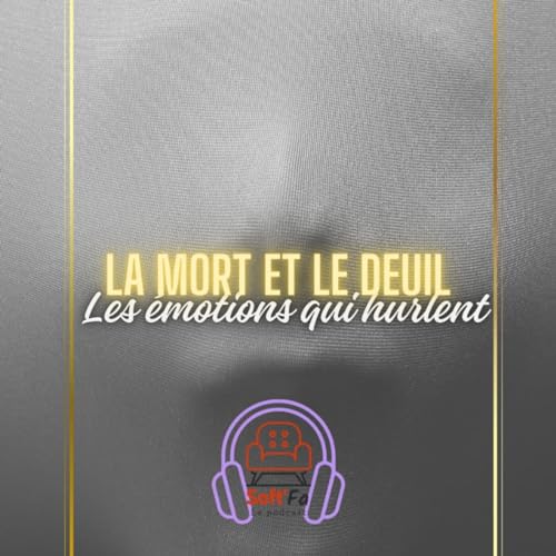 Soft'Fa Ep3 - La mort et le deuil