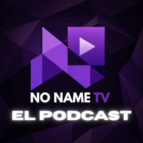 Couverture de No Name TV - El Podcast