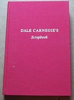 Dale Carnegie's Scrapbook : A Teasury of the Wisdom of the Ages B002A9AFN6 Book Cover