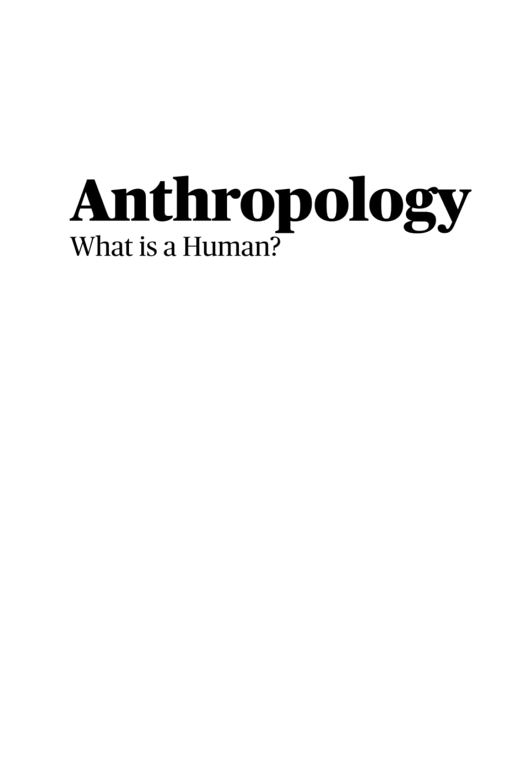 Anthropology: What is a Human?