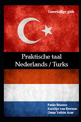 Praktische taal: Nederlands / Turks: tweetalige gids (Dutch Edition)