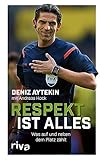 Respekt ist alles: Was auf und neben dem Platz zählt