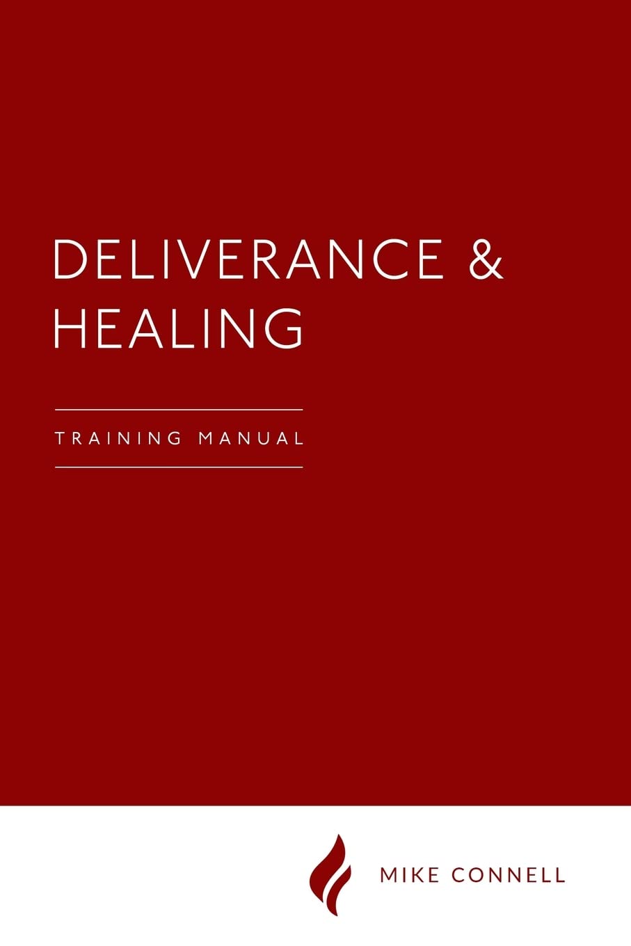 Deliverance and Healing: Training Manual
