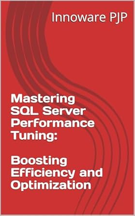 Mastering SQL Server Performance Tuning: Boosting Efficiency and ...