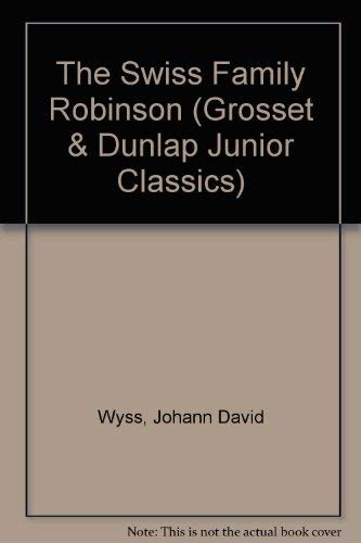 The Swiss Family Robinson (Grosset & Dunlap Junior Classics)