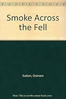 Smoke Across the Fell 0859971570 Book Cover