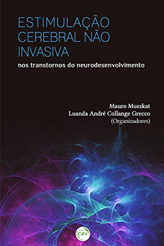 Estimulação cerebral não invasiva nos transtornos do neurodesenvolvimento: