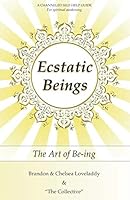 Ecstatic Beings : The Art of Be-Ing 179568691X Book Cover