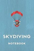 My Skydiving Adventure : Skydiving Daily Notebook, Journal Gift for Skydivers, Keep Track of Your Jumps, Skydive Diary Ruled Paper, Sky Diving Log Book 1671595513 Book Cover